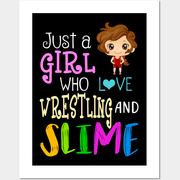 Just A Girl Who Loves Wrestling And Slime Wall Art by martinyualiso